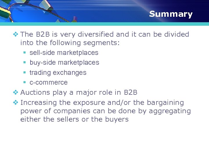 Summary v The B 2 B is very diversified and it can be divided