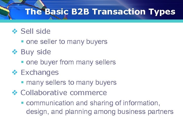 The Basic B 2 B Transaction Types v Sell side § one seller to