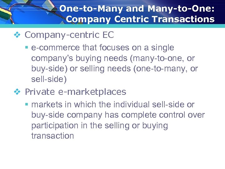 One-to-Many and Many-to-One: Company Centric Transactions v Company-centric EC § e-commerce that focuses on