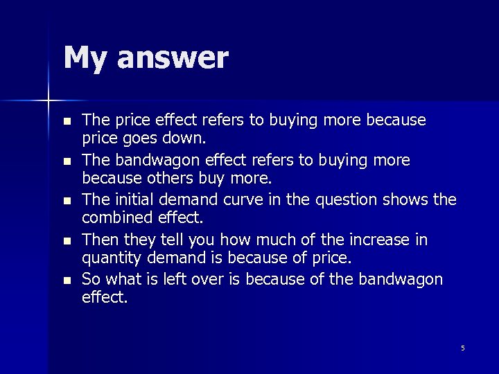 My answer n n n The price effect refers to buying more because price