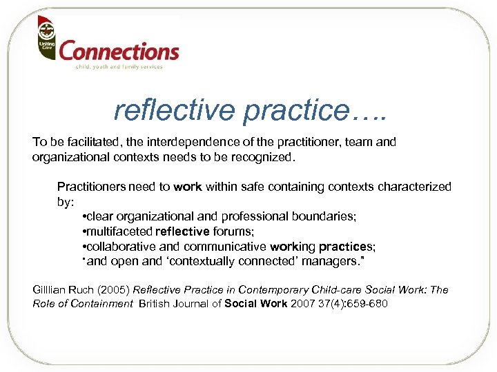 reflective practice…. To be facilitated, the interdependence of the practitioner, team and organizational contexts