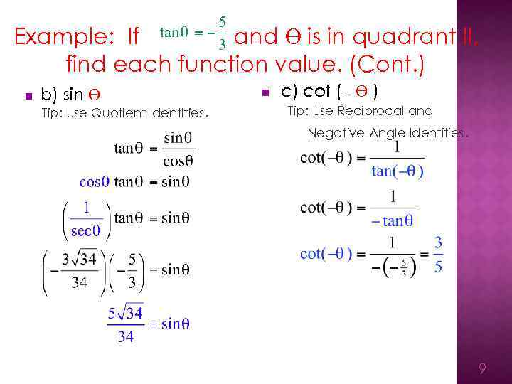 Example: If and Ө is in quadrant II, find each function value. (Cont. )