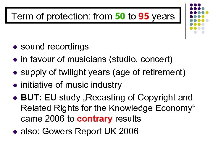 Term of protection: from 50 to 95 years l l l sound recordings in
