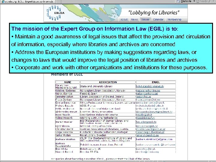 The mission of the Expert Group on Information Law (EGIL) is to: • Maintain