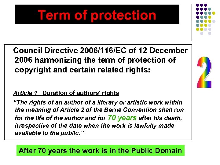 Term of protection Council Directive 2006/116/EC of 12 December 2006 harmonizing the term of
