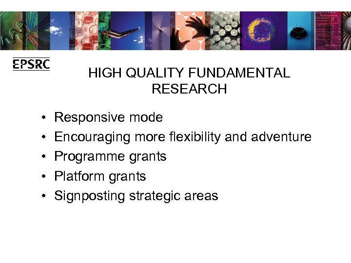 HIGH QUALITY FUNDAMENTAL RESEARCH • • • Responsive mode Encouraging more flexibility and adventure