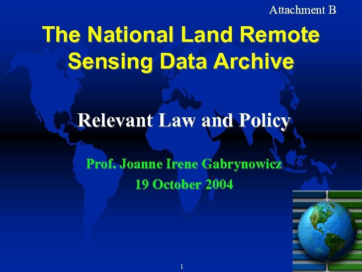 Attachment B The National Land Remote Sensing Data Archive Relevant Law and Policy Prof.
