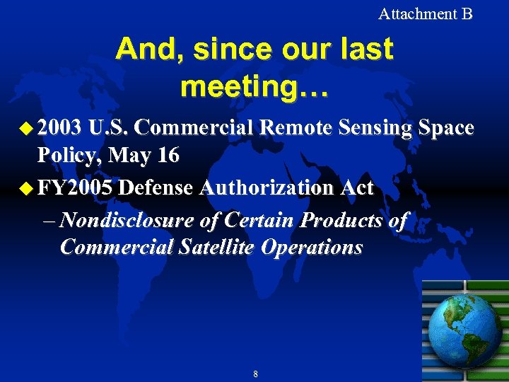 Attachment B And, since our last meeting… 2003 U. S. Commercial Remote Sensing Space