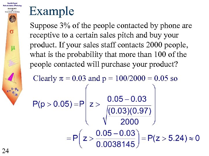 Example Suppose 3% of the people contacted by phone are receptive to a certain