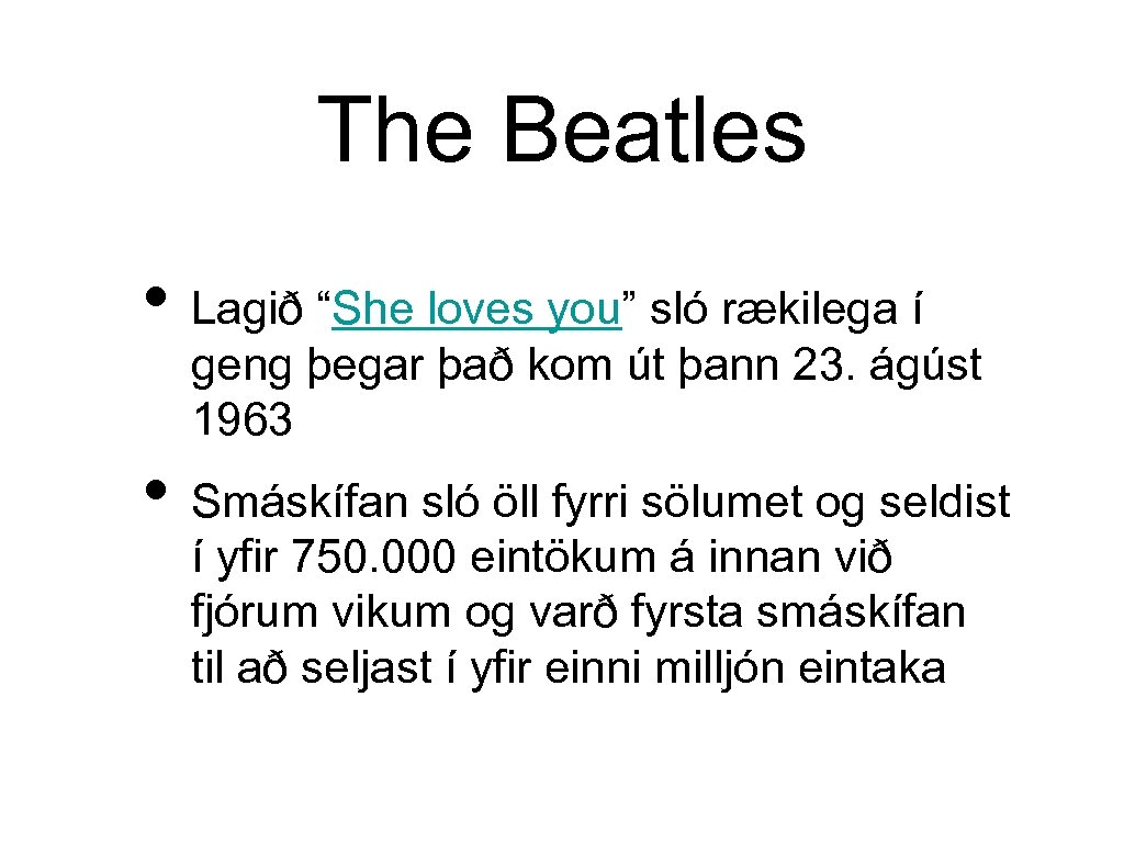 The Beatles • Lagið “She loves you” sló rækilega í geng þegar það kom