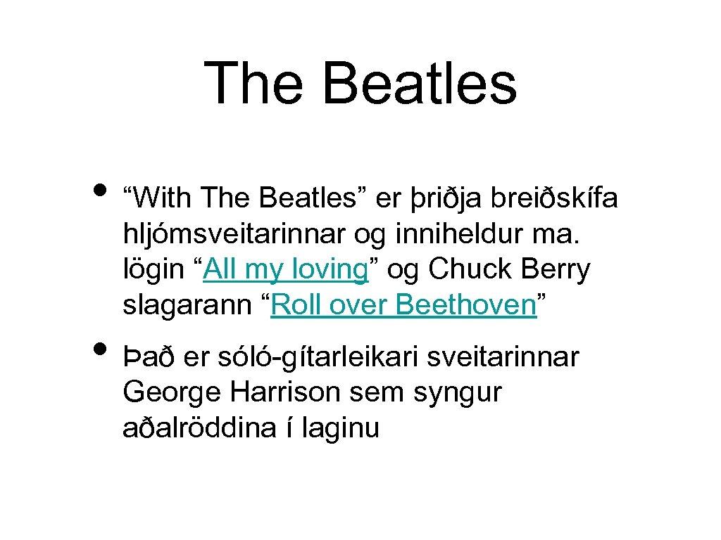 The Beatles • “With The Beatles” er þriðja breiðskífa hljómsveitarinnar og inniheldur ma. lögin