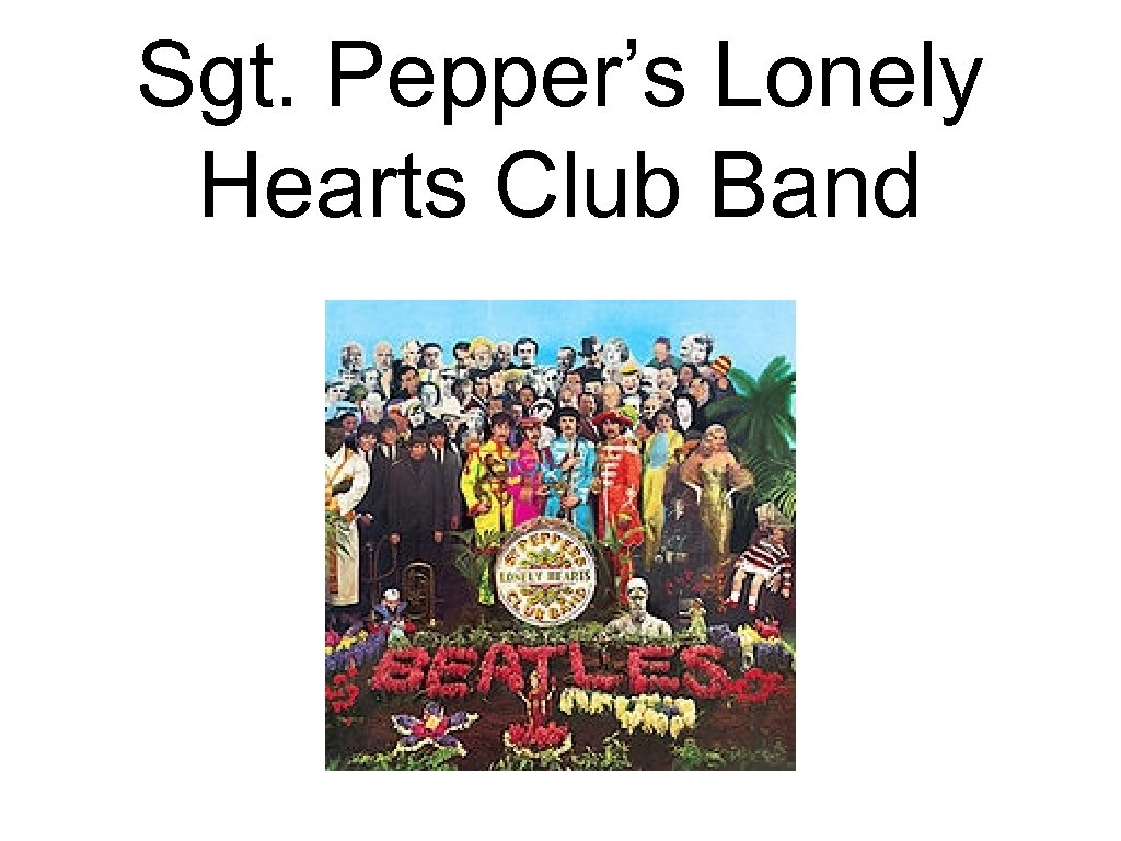 Sgt. Pepper’s Lonely Hearts Club Band 
