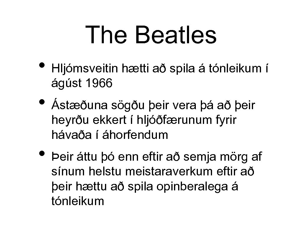 The Beatles • Hljómsveitin hætti að spila á tónleikum í ágúst 1966 • Ástæðuna