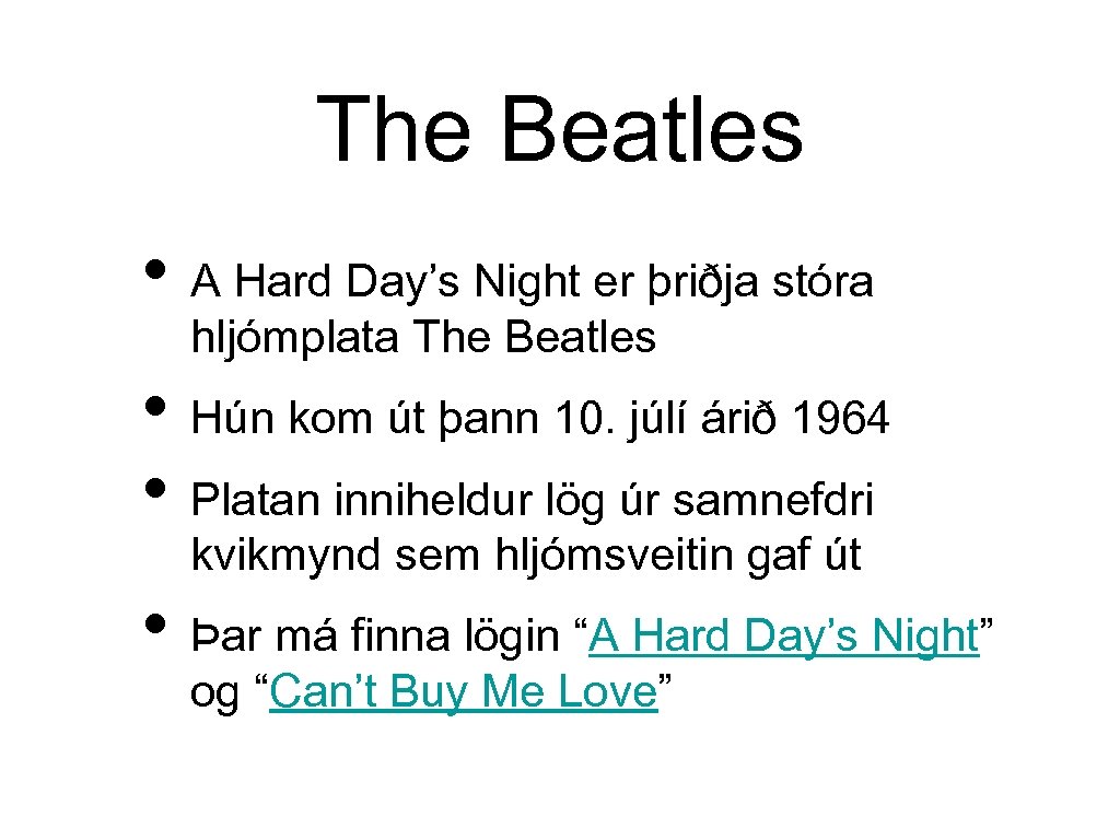 The Beatles • A Hard Day’s Night er þriðja stóra hljómplata The Beatles •