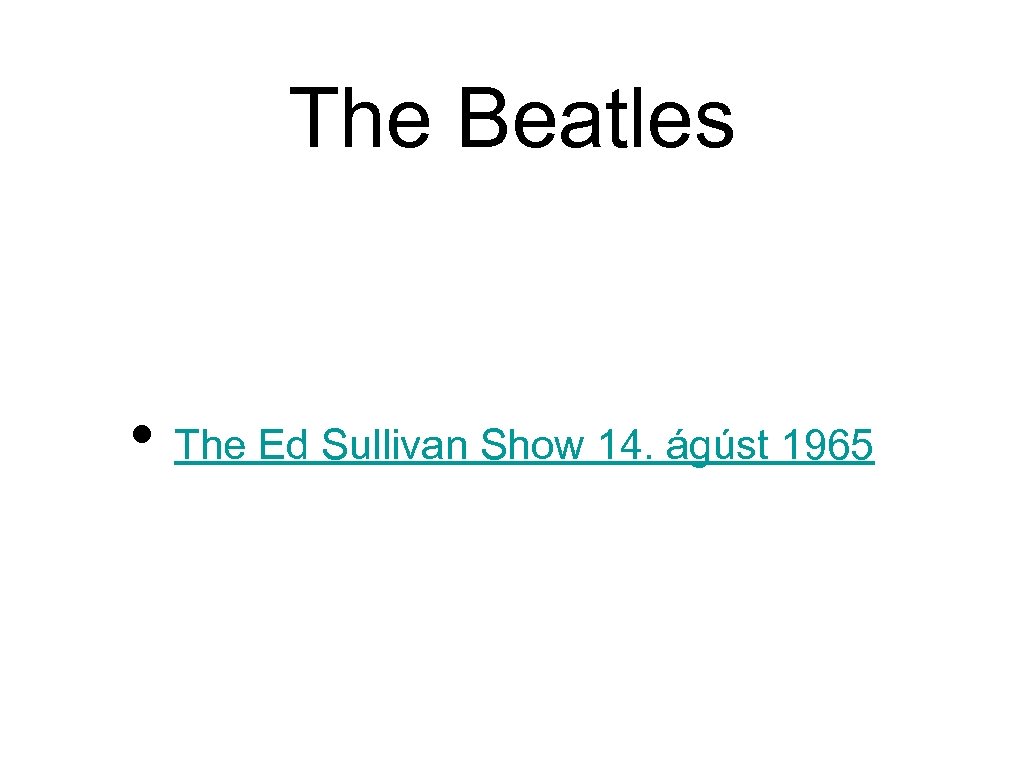 The Beatles • The Ed Sullivan Show 14. ágúst 1965 