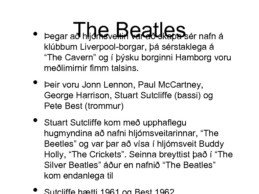  • • • The Beatles Þegar að hljómsveitin var að skapa sér nafn