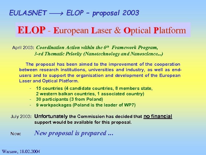 EULASNET ELOP – proposal 2003 ELOP -EULASNET European Laser & Optical Platform April 2003: