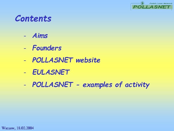 Contents - Aims - Founders - POLLASNET website - EULASNET - POLLASNET - examples