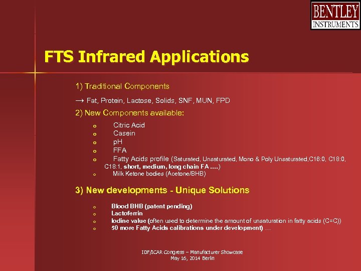 FTS Infrared Applications 1) Traditional Components → Fat, Protein, Lactose, Solids, SNF, MUN, FPD