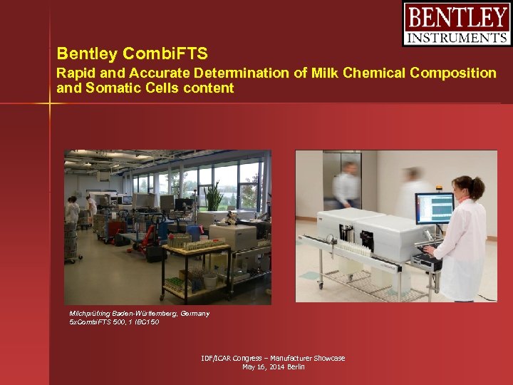 Bentley Combi. FTS Rapid and Accurate Determination of Milk Chemical Composition and Somatic Cells