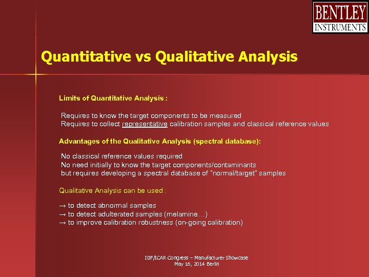 Quantitative vs Qualitative Analysis Limits of Quantitative Analysis : Requires to know the target