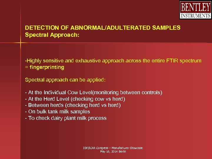 DETECTION OF ABNORMAL/ADULTERATED SAMPLES Spectral Approach: -Highly sensitive and exhaustive approach across the entire