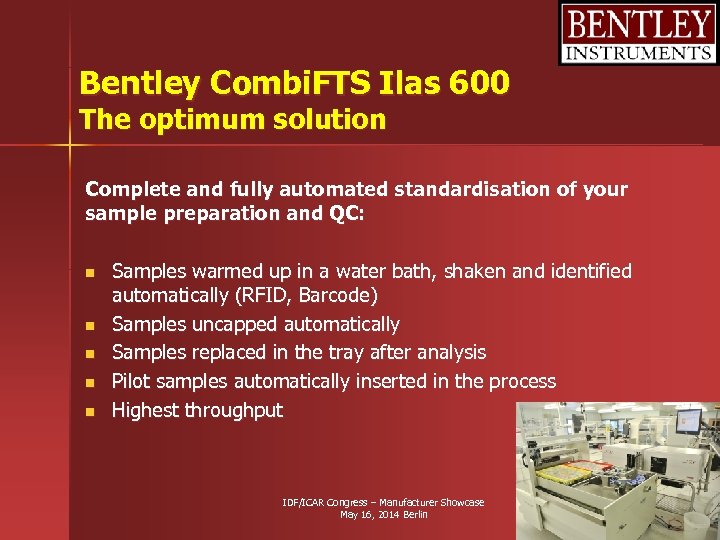 Bentley Combi. FTS Ilas 600 The optimum solution Complete and fully automated standardisation of