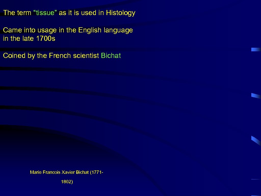 The term “tissue” as it is used in Histology Came into usage in the