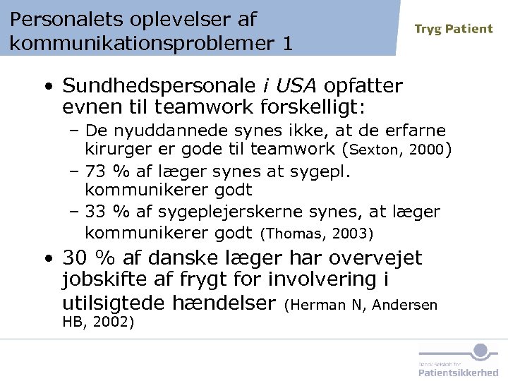 Personalets oplevelser af kommunikationsproblemer 1 • Sundhedspersonale i USA opfatter evnen til teamwork forskelligt: