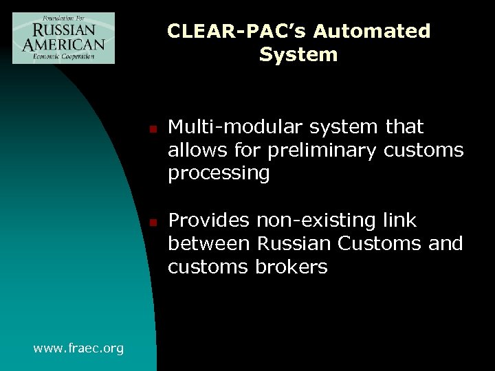 CLEAR-PAC’s Automated System n n www. fraec. org Multi-modular system that allows for preliminary