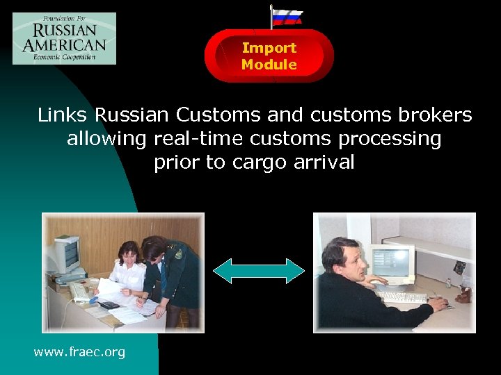 Import Module Links Russian Customs and customs brokers allowing real-time customs processing prior to