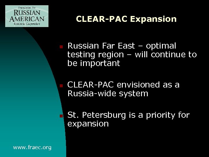 CLEAR-PAC Expansion n www. fraec. org Russian Far East – optimal testing region –