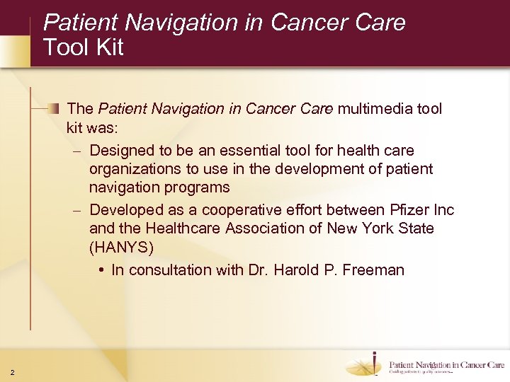 Patient Navigation in Cancer Care Tool Kit The Patient Navigation in Cancer Care multimedia