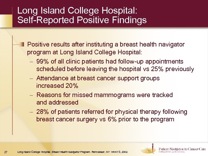 Long Island College Hospital: Self-Reported Positive Findings Positive results after instituting a breast health