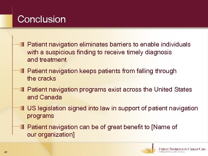 Conclusion Patient navigation eliminates barriers to enable individuals with a suspicious finding to receive