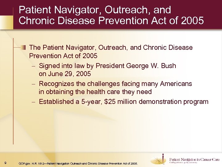 Patient Navigator, Outreach, and Chronic Disease Prevention Act of 2005 The Patient Navigator, Outreach,