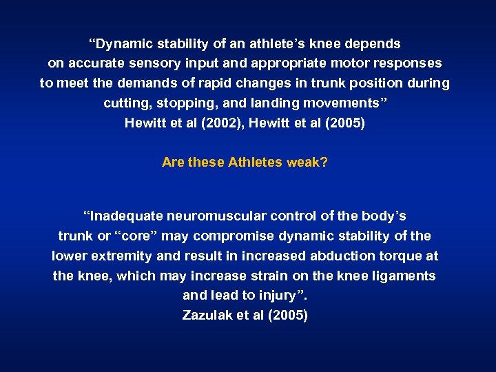 “Dynamic stability of an athlete’s knee depends on accurate sensory input and appropriate motor