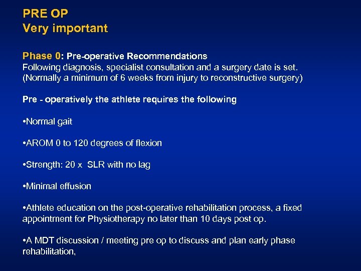 PRE OP Very important Phase 0: Pre-operative Recommendations Following diagnosis, specialist consultation and a