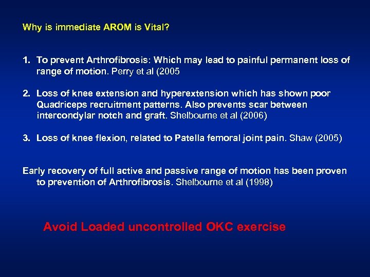 Why is immediate AROM is Vital? 1. To prevent Arthrofibrosis: Which may lead to