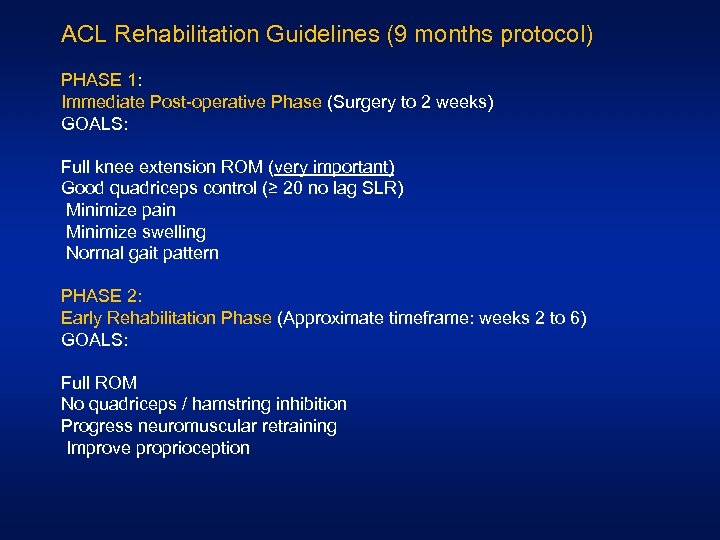 ACL Rehabilitation Guidelines (9 months protocol) PHASE 1: Immediate Post-operative Phase (Surgery to 2
