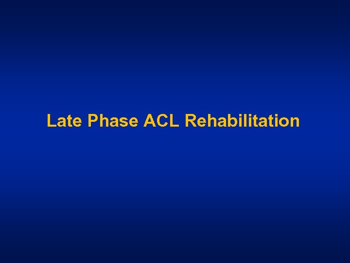 Late Phase ACL Rehabilitation 