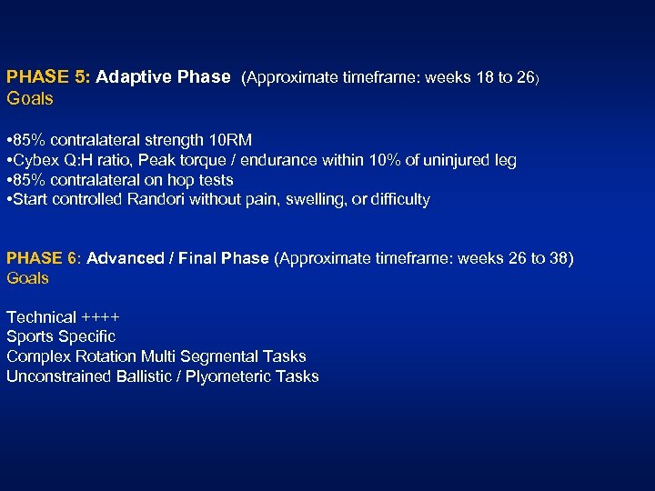 PHASE 5: Adaptive Phase (Approximate timeframe: weeks 18 to 26) Goals • 85% contralateral
