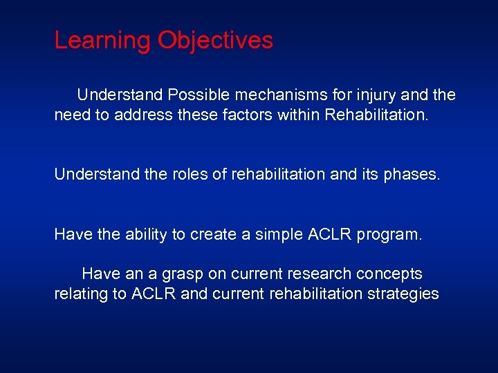 Learning Objectives Understand Possible mechanisms for injury and the need to address these factors