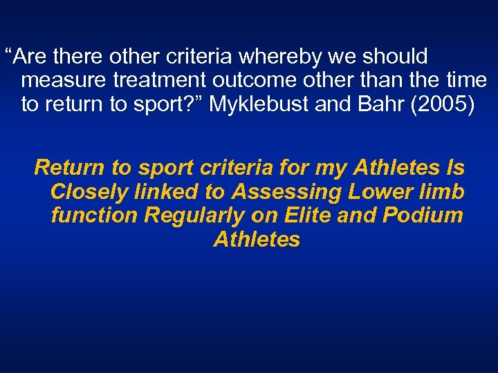 “Are there other criteria whereby we should measure treatment outcome other than the time