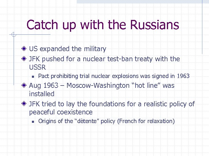 Catch up with the Russians US expanded the military JFK pushed for a nuclear