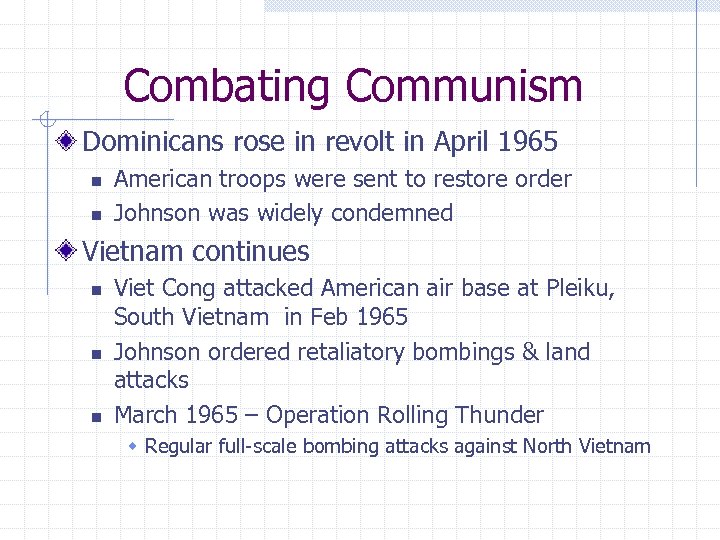 Combating Communism Dominicans rose in revolt in April 1965 n n American troops were