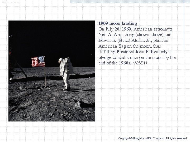 1969 moon landing On July 20, 1969, American astronauts Neil A. Armstrong (shown above)