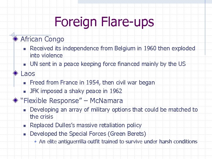 Foreign Flare-ups African Congo n n Received its independence from Belgium in 1960 then