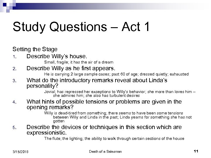 Study Questions – Act 1 Setting the Stage 1. Describe Willy’s house. Small, fragile;