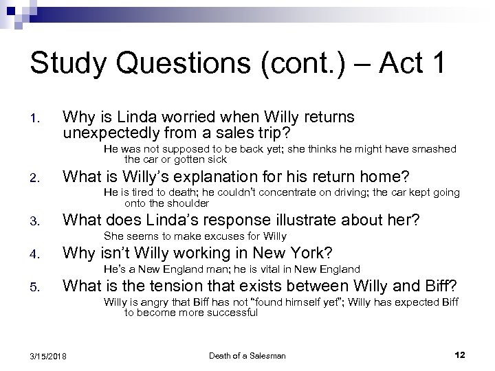 Study Questions (cont. ) – Act 1 1. Why is Linda worried when Willy